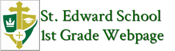 St. Edward SchoolFirst Grade Webpage2016 - 2017
